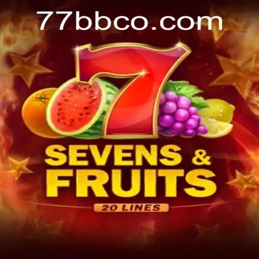Exploring SevensFruits20: A Fruity Adventure with a Twist of 77BB